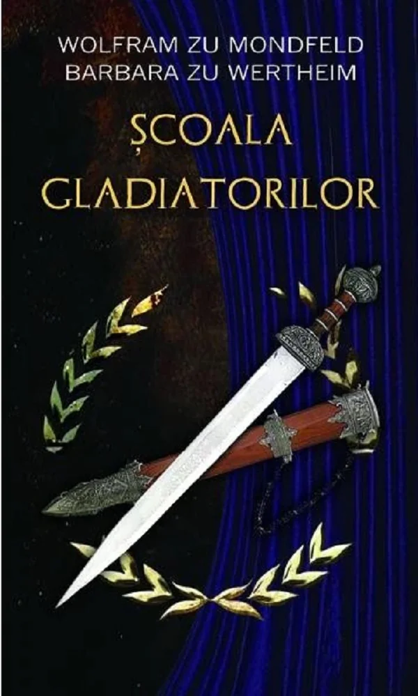 Scoala gladiatorilor - Wolfram zu Mondfeld, Barbara zu Wertheim