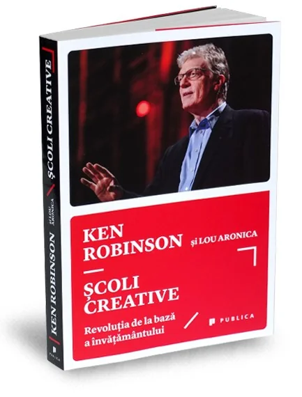Scoli creative - Ken Robinson si Lou Aronica