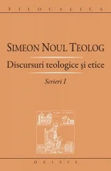 Scrieri I discursuri teologice si etice - Simeon Noul Teolog