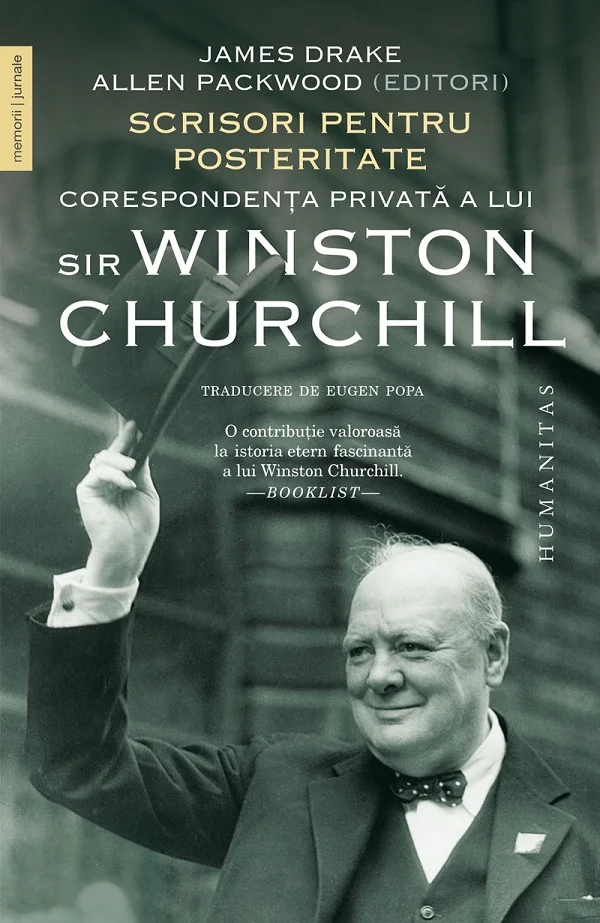 Scrisori pentru posteritate. Corespondenta privata a lui Sir Winston Churchill - James Drake, Allen Packwood