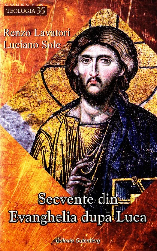 Secvente din Evanghelia dupa Luca - Renzo Lavatori, Luciano Sole