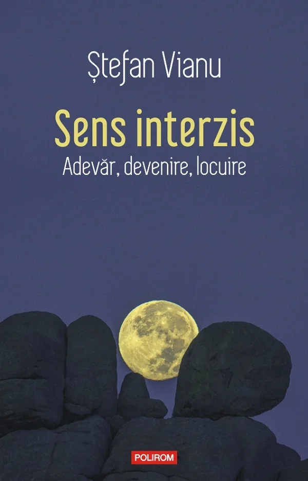 Sens interzis. Adevar, devenire, locuire