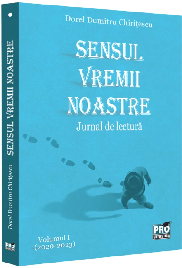 Sensul vremii noastre. Jurnal de lectura Vol.1 (2020-2023)