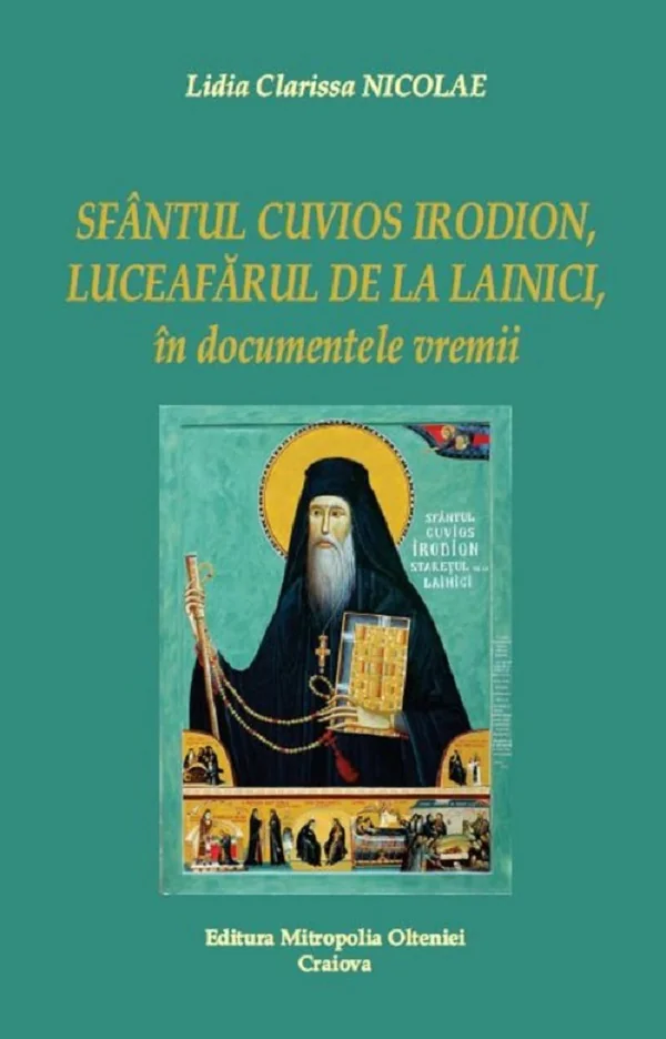 Sfantul Cuvios Irodion, Luceafarul de la Lainici, in documentele vremii