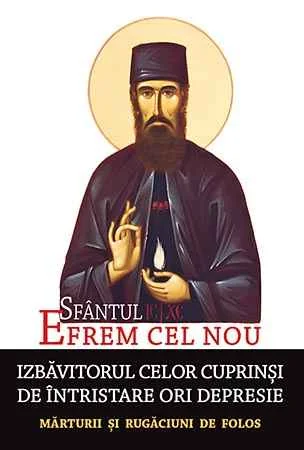 Sfantul Efrem Cel Nou: izbavitorul celor cuprinsi de intristare ori depresie