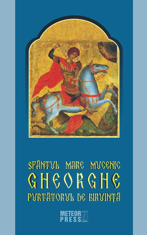 Sfantul Mare Mucenic Gheorghe Purtatorul De Biruinta