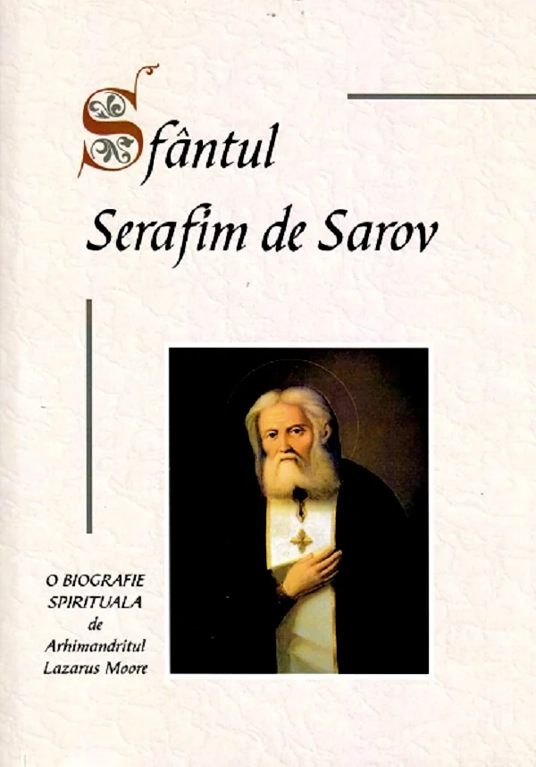 Sfantul Serafim de Sarov, o biografie spirituala