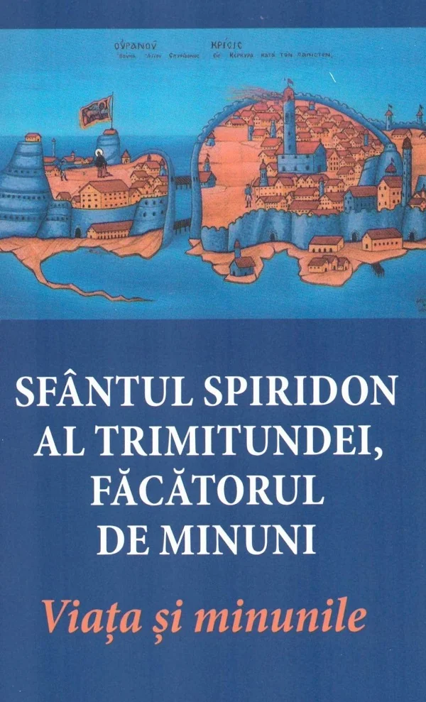 Sfantul Spiridon al Trimitundei, facatorul de minuni. Viata si minunile