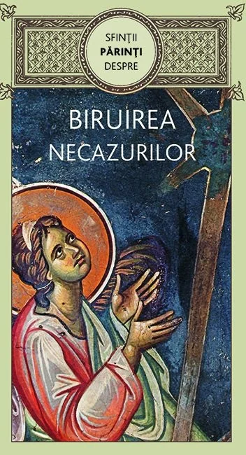 Sfintii Parinti despre biruirea necazurilor