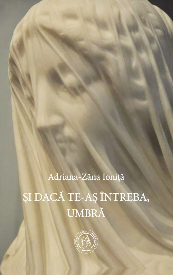 Si daca te-as intreba, Umbra - Adriana-Zana Ionita