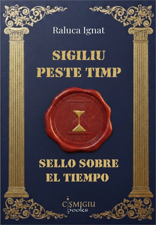 Sigiliu peste timp. Sello sobre el tiempo