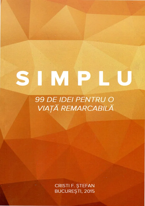 Simplu - 99 de idei pentru o viata remarcabila