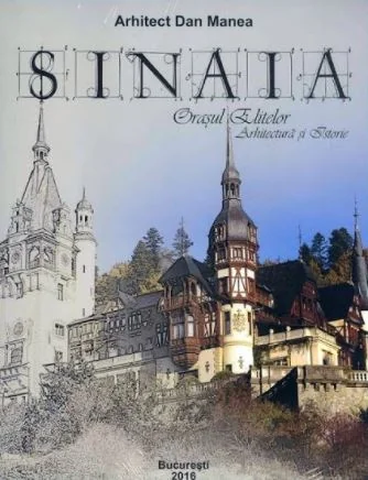 Sinaia, orasul elitelor. Arhitectura si istorie