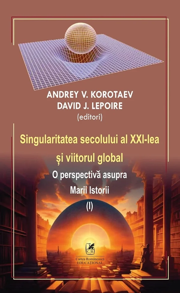 Singularitatea secolului al XXI-lea si viitorul global Vol.1