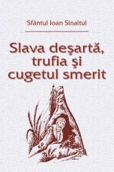 Slava desarta, trufia si cugetul smerit