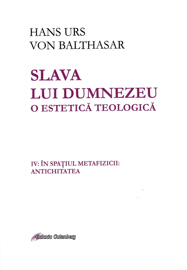 Slava lui Dumnezeu. O estetica teologica Vol. IV