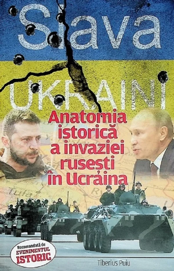 Slava Ukraini! Anatomia istorica a invaziei rusesti in Ucraina