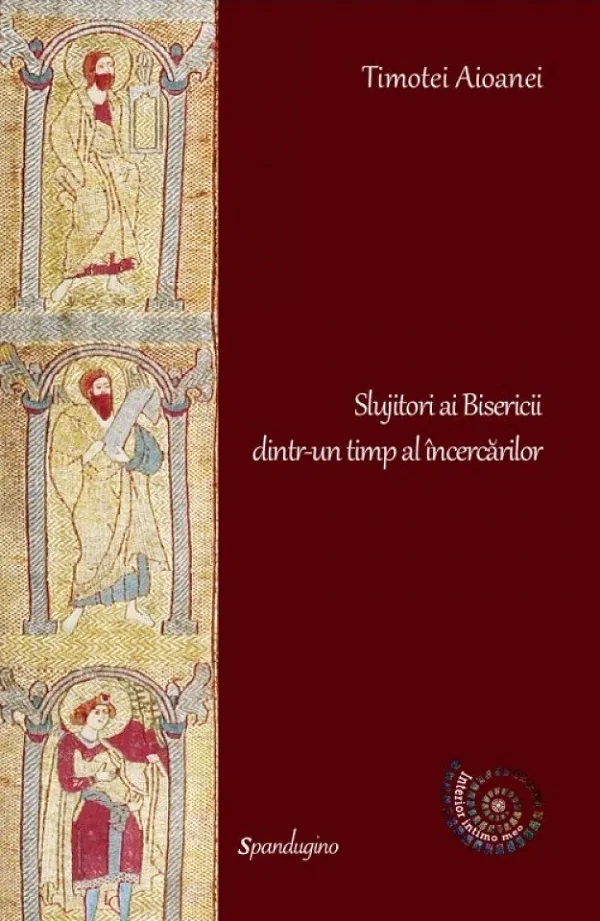 Slujitori ai Bisericii dintr-un timp al incercarilor