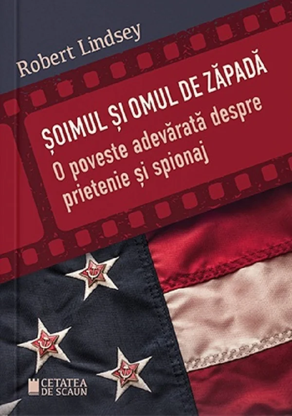 Soimul si omul de zapada. O poveste adevarata despre prietenie si spionaj