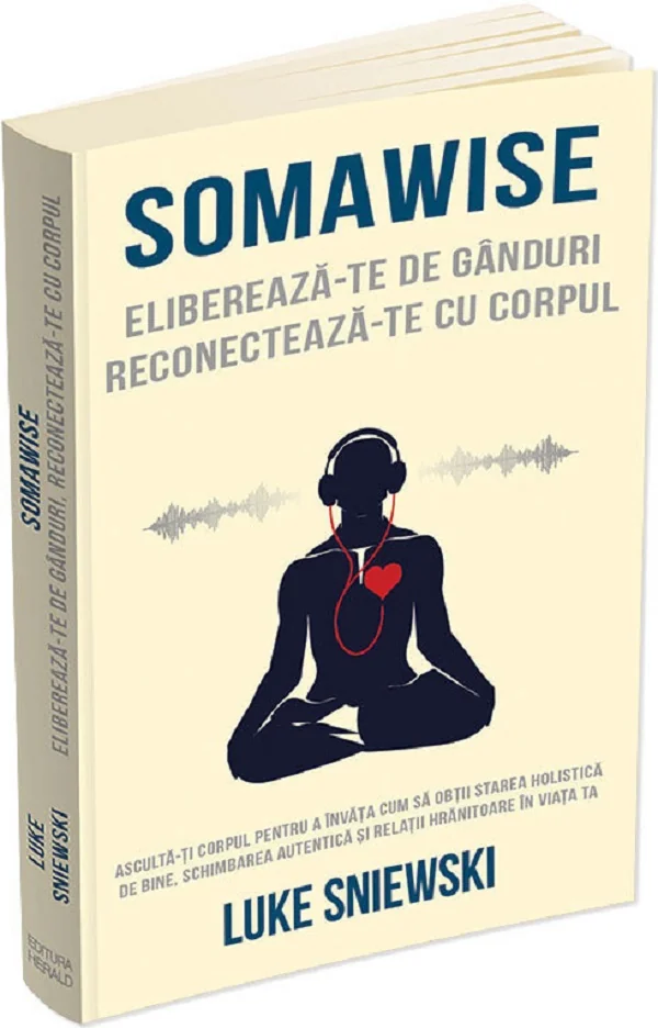 Somawise. Elibereaza-te de ganduri, reconecteaza-te cu corpul