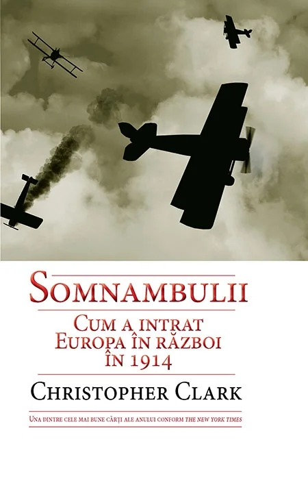 Somnambulii. Cum a intrat Europa in razboi In 1914