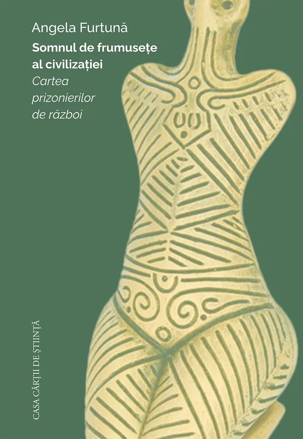 Somnul de frumusete al civilizatiei. Cartea prizonierilor de razboi