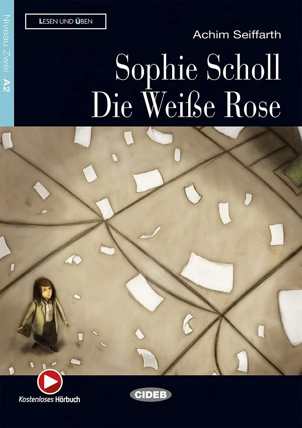 Sophie Scholl. Die Weise Rose