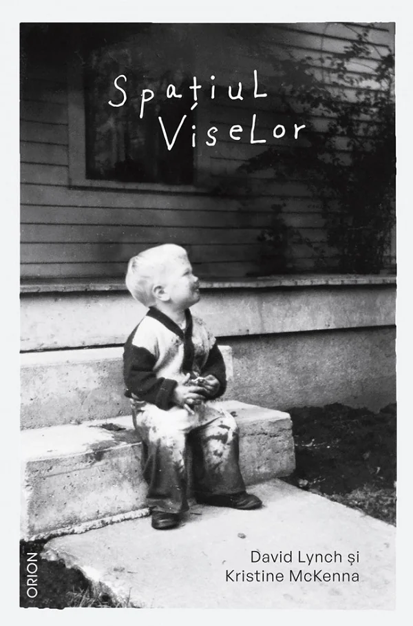 Spatiul viselor - David Lynch, Kristine McKenna