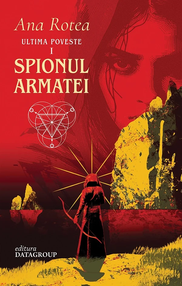 Spionul Armatei. Seria Ultima Poveste Vol.1