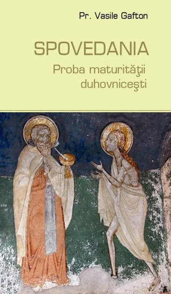 Spovedania, proba maturitatii duhovnicesti