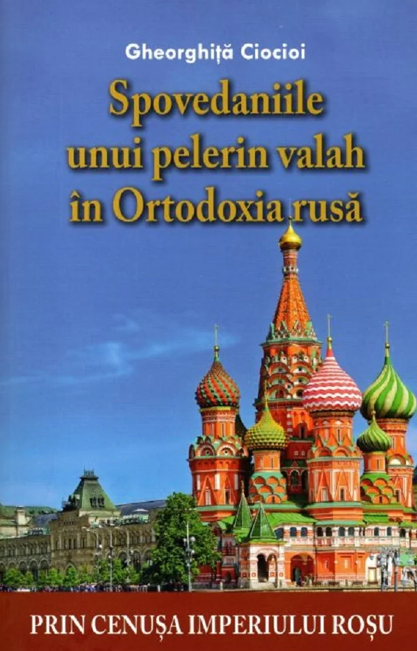 Spovedaniile unui pelerin valah in Ortodoxia rusa