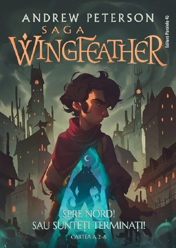 Spre Nord! Sau sunteti terminati!. Saga Wingfeather Vol.2