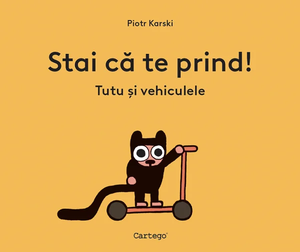 Stai ca te prind! Tutu si vehiculele