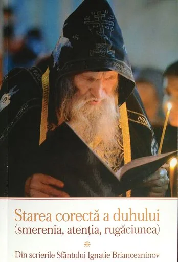 Starea Corecta A Duhului. Din Scrierile Sfantului Ignatie Brianceaninov