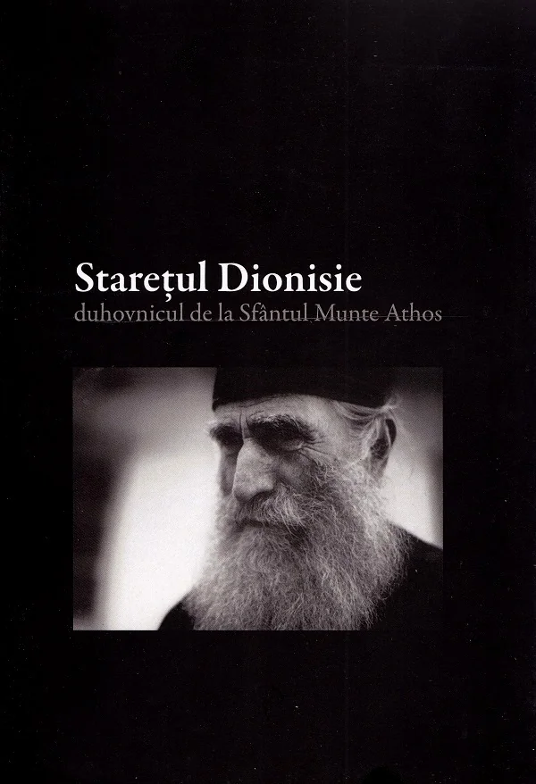 Staretul Dionisie Vol.1: Duhovnicul de la Sfantul Munte Athos