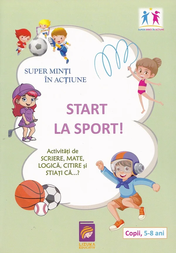 Start la sport! Super minti in actiune 5-8 ani