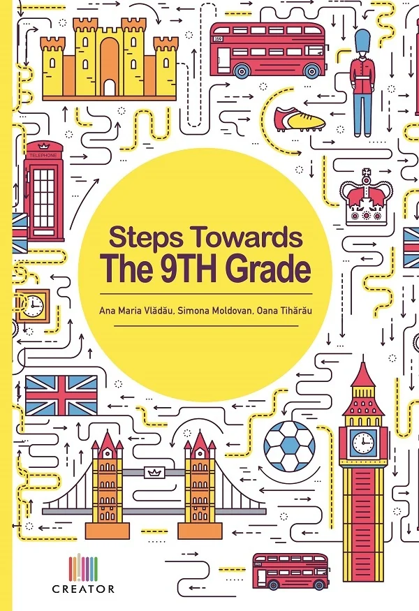 Steps Towards The 9th Grade - Ana Maria Vladau, Simona Moldovan, Oana Tiharau
