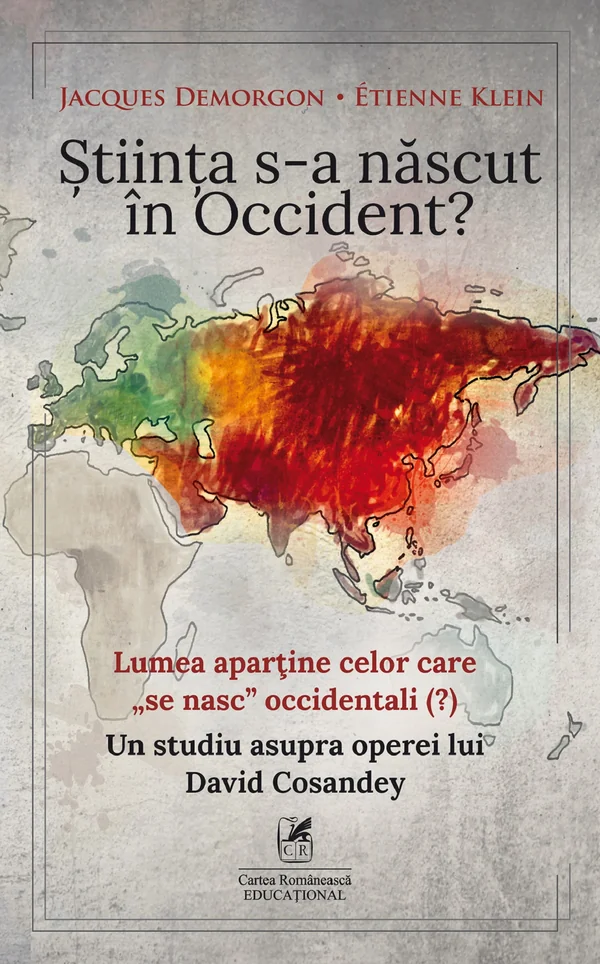 Stiinta s-a nascut in Occident? - Jacques Demorgon, Etienne Klein