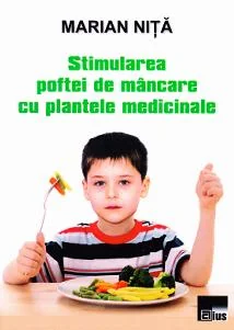 Stimularea poftei de mancare cu plantele medicinale
