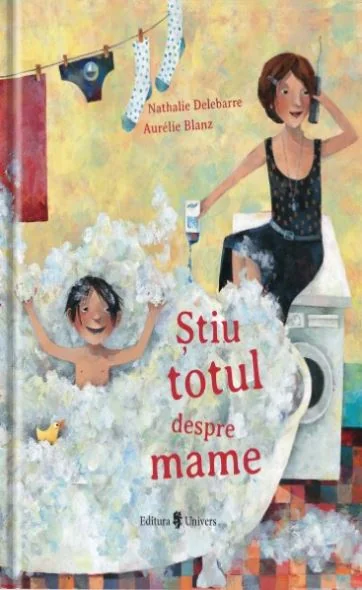 Stiu totul despre mame - Nathalie Delebarre, Aurelie Blanz