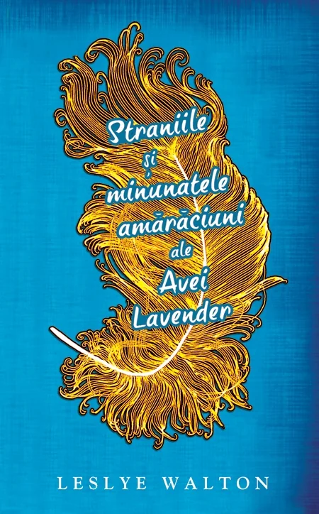 Straniile si minunatele amaraciuni ale Avei Lavander