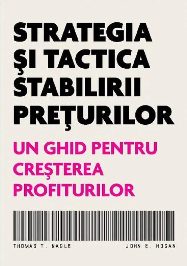 Strategia si tactica stabilirii preturilor - Thomas T. Nagle. John E. Hogan