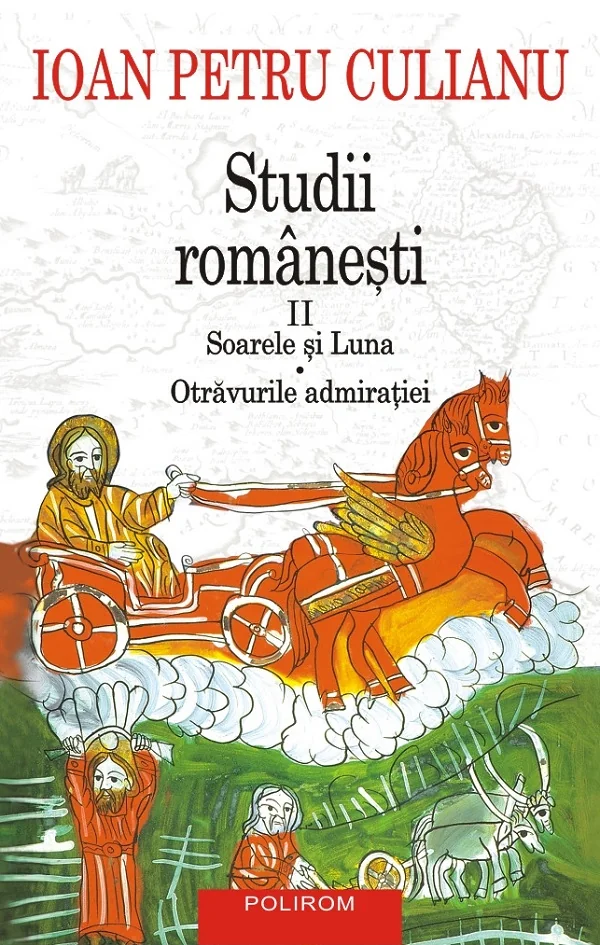Studii romanesti Vol.2: Soarele si luna. Otravurile admiratiei