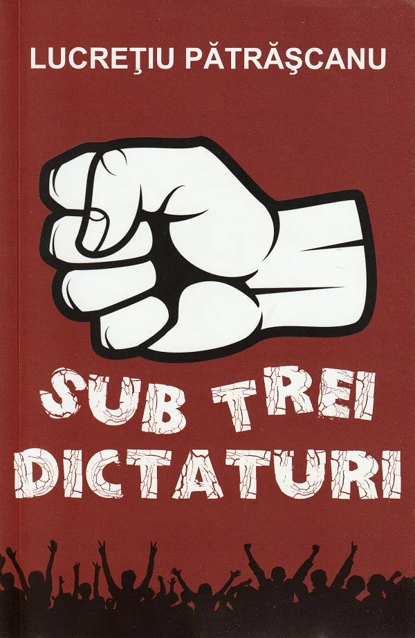 Sub trei dictaturi