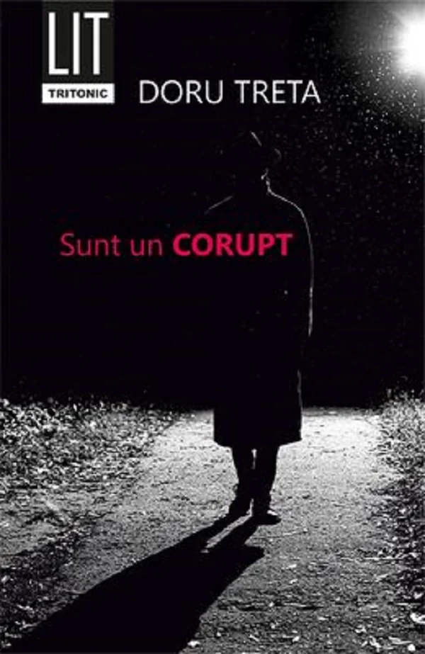 Sunt un corupt