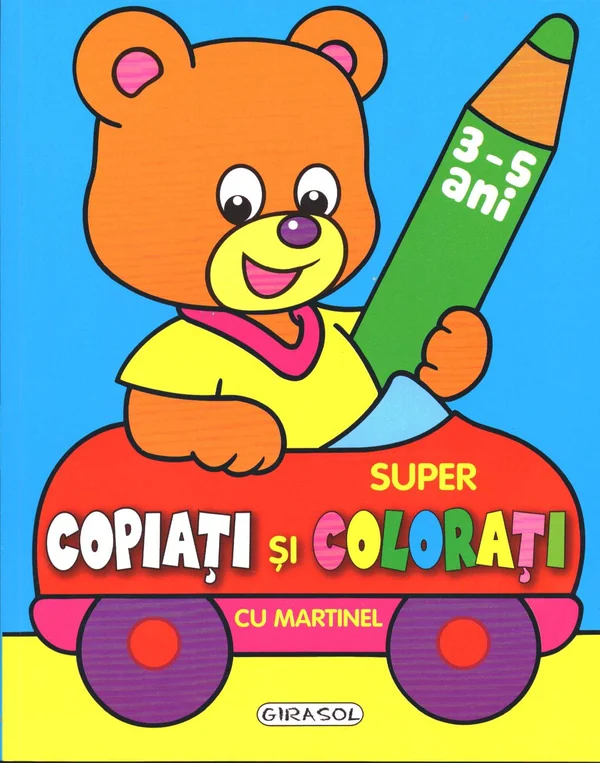 Super Copiati Si Colorati Cu Martinel 3-5 Ani