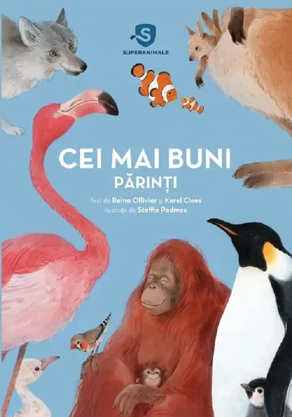 Superanimale. Cei mai buni parinti - Reina Ollivier, Karel Claes