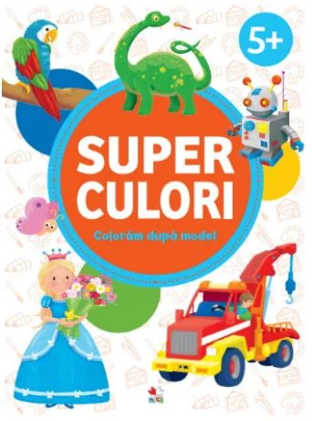 Superculori. Coloram dupa model 5+