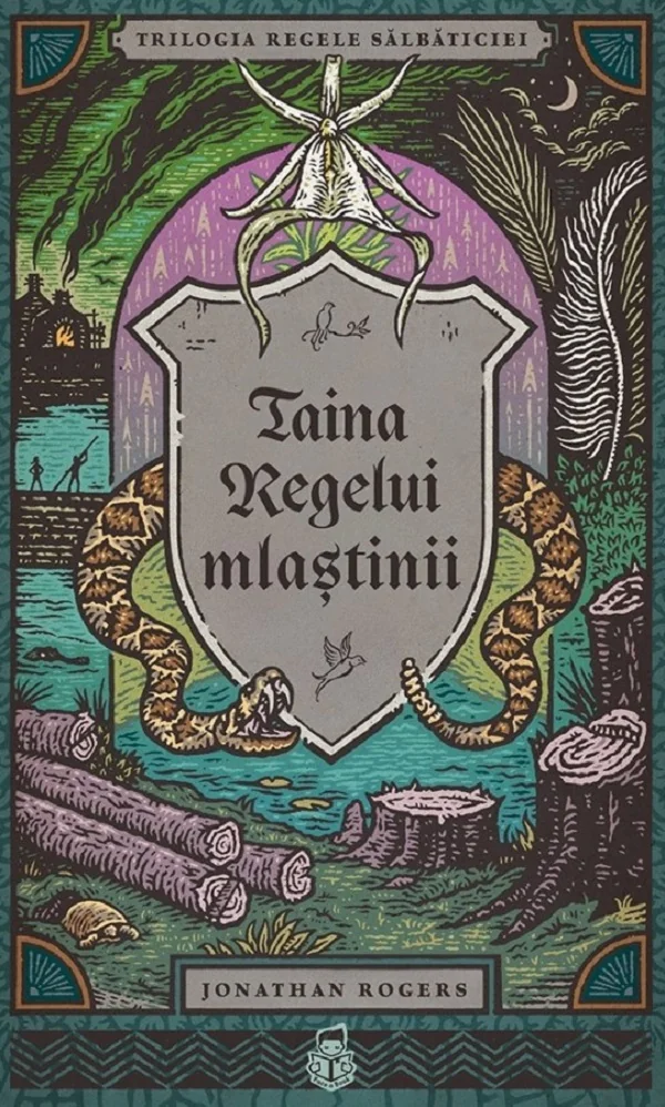 Taina regelui mlastinii. Seria Trilogia Regele salbaticiei Vol.2