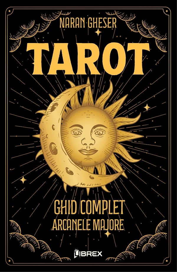 Tarot. Ghid complet: Arcanele Majore